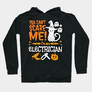 You Can't Scare Me Electrician Halloween Funny Hoodie